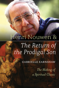 Henri Nouwen and the Return of the Prodigal Son