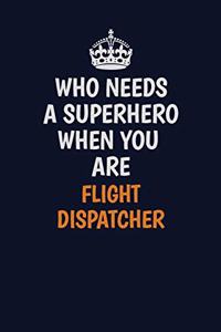 Who Needs A Superhero When You Are Flight Dispatcher