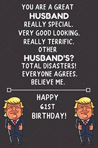 You Are A Great Husband Really Special Very Good Looking Happy 61 Birthday