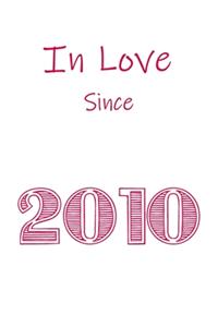 In Love Since 2010 Notebook gift: Perfect Funny Lined Notebook / Journal Gift, 120 Pages, 6x9, Soft Cover, Matte Finish