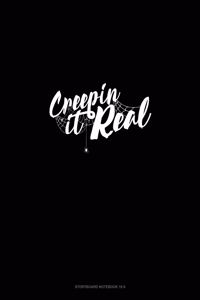 Creepin' It Real