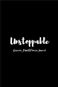 Unstoppable Exercise_Food & Fitness Journal - Made In USA - Food Journal - Gift for Women - Fitness Planner