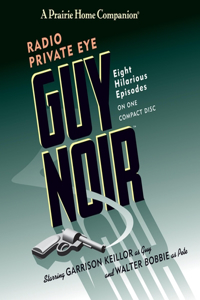 Guy Noir: Radio Private Eye Lib/E