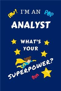 I'm An Analyst What's Your Superpower?