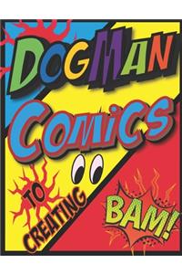 dogman to creating comics