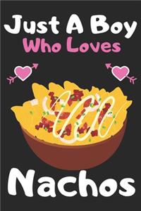 Just a boy who loves Nachos