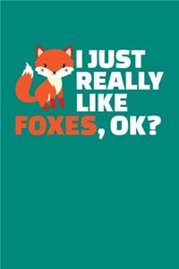 I Just Really Like Foxes Ok