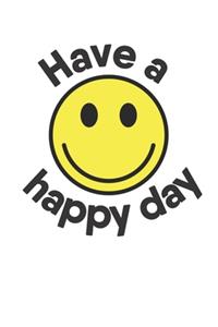 Have a Happy Day