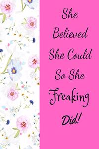 She Believed She Could So She Freaking Did