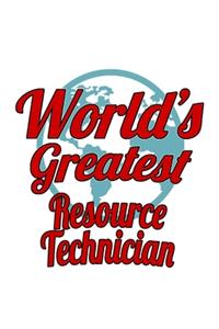 World's Greatest Resource Technician