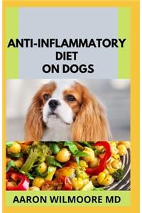 Anti-Inflammatory Diet on Dogs