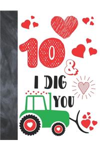 10 & I Dig You