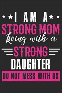I am a strong mom living with a classy daughter do not mess with us