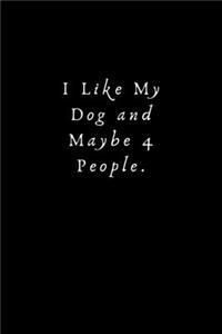 I Like My Dog and Maybe 4 People.