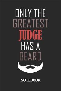 Only The Greatest Judge Has A Beard Notebook