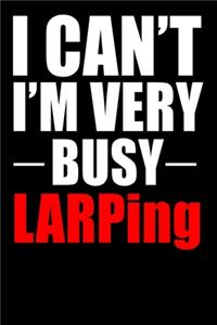 Very Busy Larping
