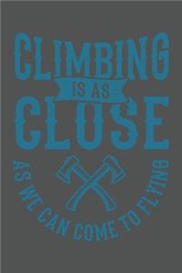 Climbing Is As Close As We Can Come To Flying