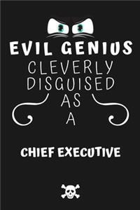 Evil Genius Cleverly Disguised As A Chief Executive