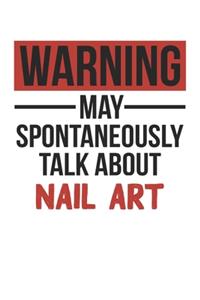 Warning May Spontaneously Talk About NAIL ART Notebook NAIL ART Lovers OBSESSION Notebook A beautiful