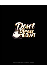Don't Stress Me-Owt