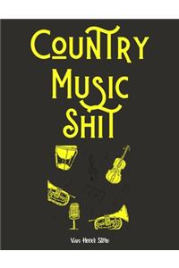 Country Music Shit: Blank Sheet Music Standard Manuscript Paper / Music Manuscript Paper / Staff Paper / Musicians Notebook [ Book Bound (Perfect Binding) 100 pages * L