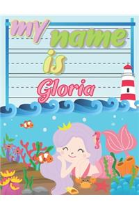 My Name is Gloria: Personalized Primary Tracing Book / Learning How to Write Their Name / Practice Paper Designed for Kids in Preschool and Kindergarten