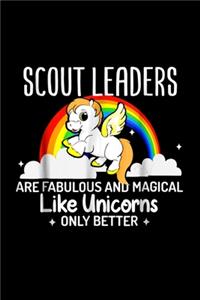 scout leaders are fabulous and magical like unicorns only better