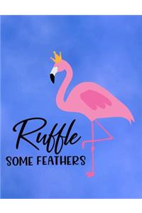 Ruffle Some Feathers