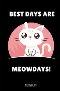 Best Days Are Meowdays! Notizbuch