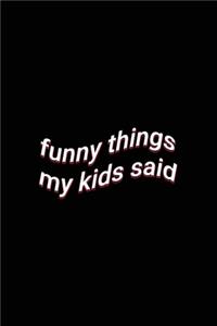 funny things my kids said
