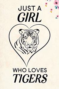 Just A Girl Who Loves Tigers