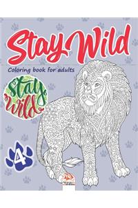 Stay wild 4: Coloring book for adults (Mandalas) - volume 4 - Anti stress - 25 coloring illustrations.