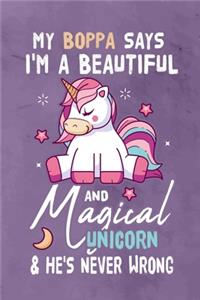 My Boppa Says I'm a Beautiful And Magical Unicorn & She's Never Wrong
