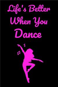Life Is Better When You Dance