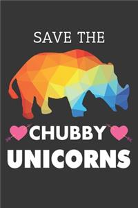 Save The Chubby Unicorns Funny Notebook