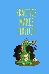 Practice Makes Perfect!