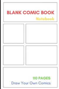 Blank Comic Book Notebook. 110 Pages. Draw Your Own Comics.