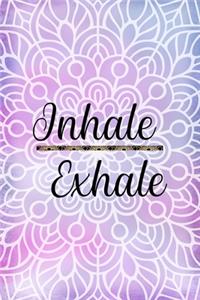 Inhale Exhale