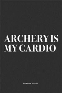 Archery Is My Cardio