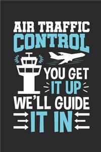 Air Traffic Control You Get It Up We'll Guide It In