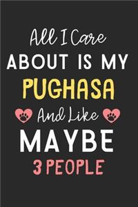 All I care about is my Pughasa and like maybe 3 people