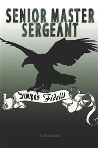 Senior Master Sergeant - Semper Fidelis - Notebook