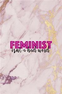 Feminist Isn't A Bad Word: All Purpose 6x9 Blank Lined Notebook Journal Way Better Than A Card Trendy Unique Gift Pink Marble Fight Like A Girl