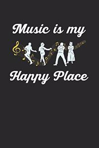 Music Is My Happy Place: Musik Notizbuch / Tagebuch / Heft mit Punkteraster Seiten. Notizheft mit Dot Grid, Journal, Planer für Termine oder To-Do-Liste.