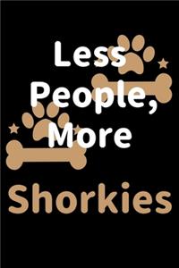 Less People, More Shorkies