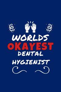 Worlds Okayest Dental Hygienist