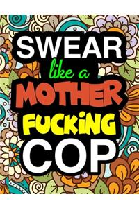 Swear Like A Mother Fucking Police Cop