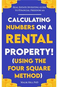 Real Estate Investing for Freedom 101: Calculating Numbers on a Rental Property ( Using the Four Square Method)!