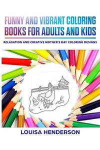 Funny And Vibrant Coloring Books For Adults And Kids