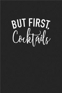 But First Cocktails